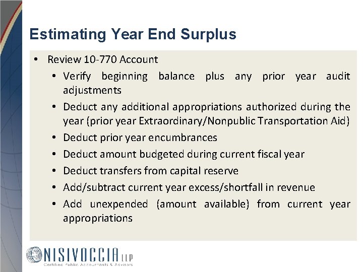 Estimating Year End Surplus • Review 10 -770 Account • Verify beginning balance plus