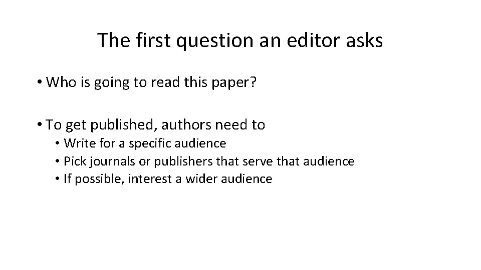 The first question an editor asks • Who is going to read this paper?