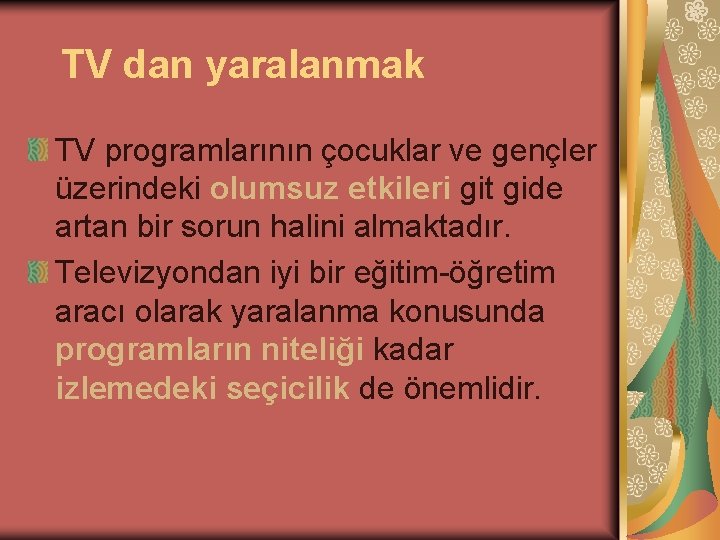 TV dan yaralanmak TV programlarının çocuklar ve gençler üzerindeki olumsuz etkileri git gide artan