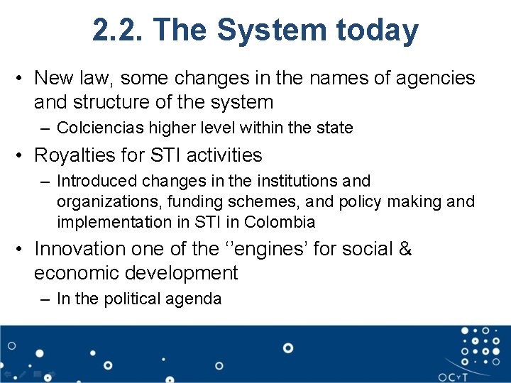 2. 2. The System today • New law, some changes in the names of