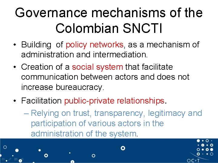 Governance mechanisms of the Colombian SNCTI • Building of policy networks, as a mechanism