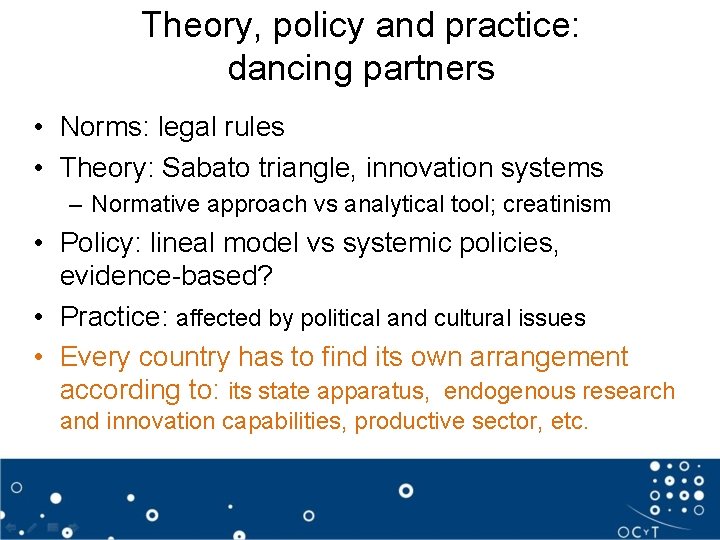 Theory, policy and practice: dancing partners • Norms: legal rules • Theory: Sabato triangle,