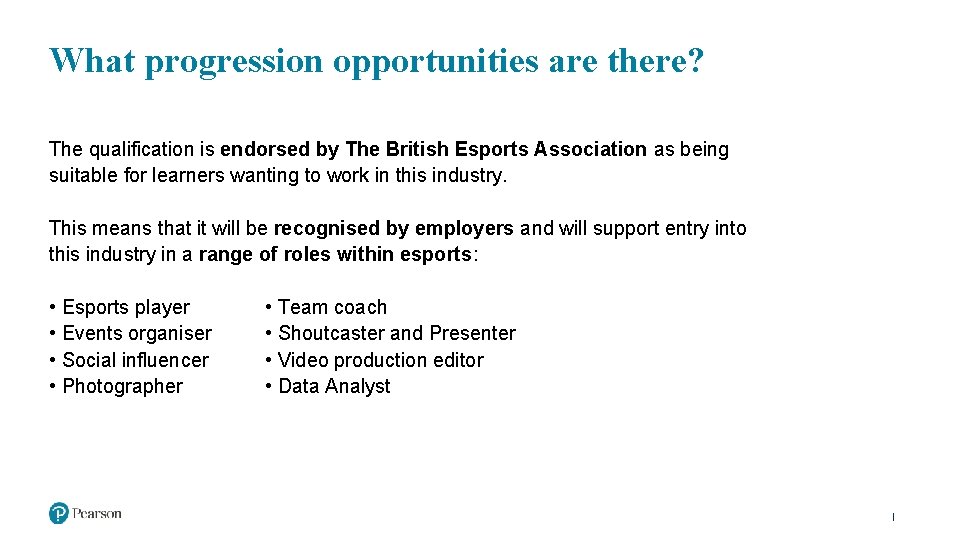 What progression opportunities are there? The qualification is endorsed by The British Esports Association