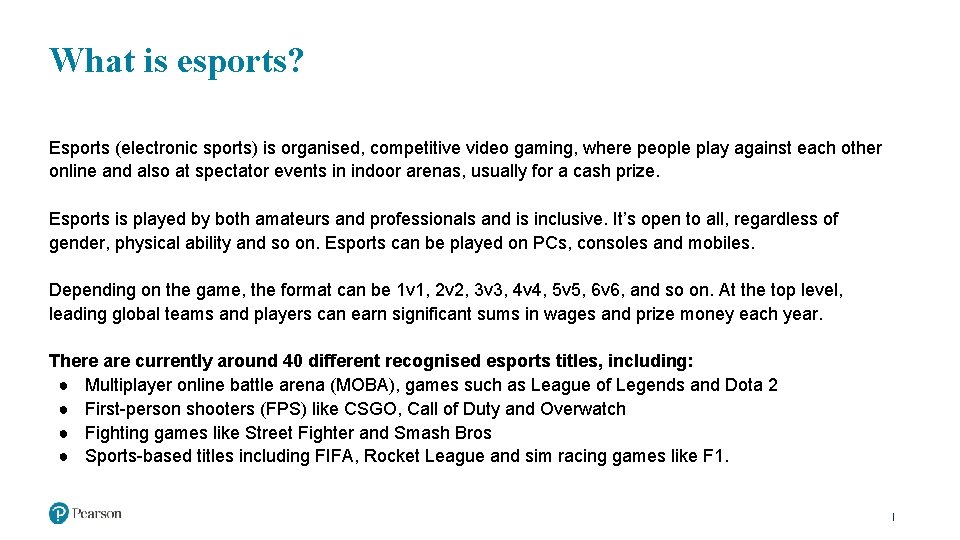 What is esports? Esports (electronic sports) is organised, competitive video gaming, where people play
