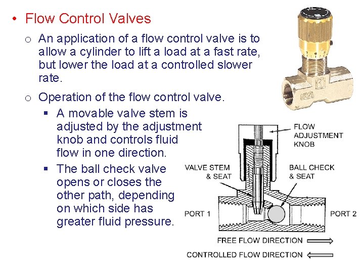  • Flow Control Valves o An application of a flow control valve is