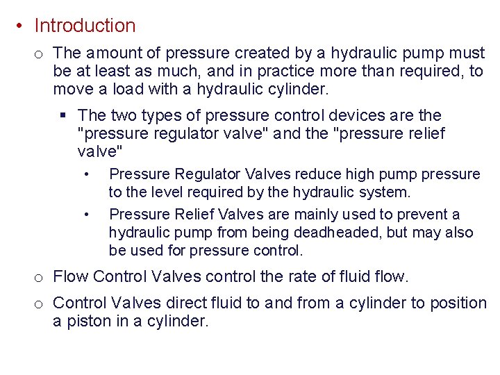  • Introduction o The amount of pressure created by a hydraulic pump must