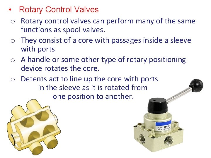  • Rotary Control Valves o Rotary control valves can perform many of the