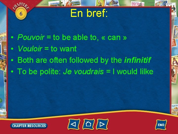 6 • • En bref: Pouvoir = to be able to, « can »