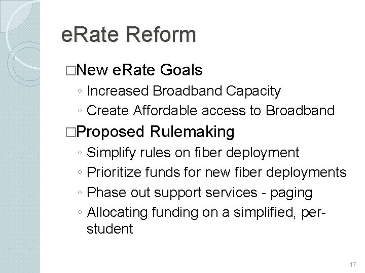 e. Rate Reform �New e. Rate Goals ◦ Increased Broadband Capacity ◦ Create Affordable