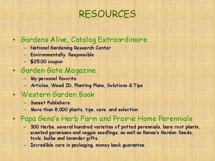 RESOURCES • Gardens Alive, Catalog Extraordinaire – National Gardening Research Center – Environmentally Responsible