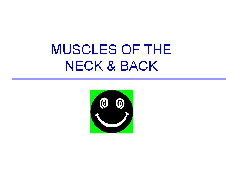 MUSCLES OF THE NECK & BACK 
