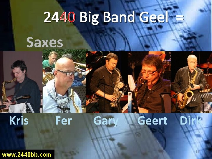 2440 Big Band Geel = Saxes Trombones Trumpets Rhythms Kris www. 2440 bb. com