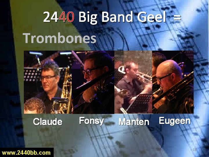 2440 Big Band Geel = Trombones Saxes Trumpets Rhythms Claude www. 2440 bb. com