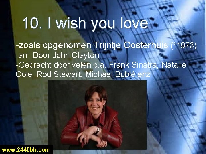 10. I wish you love 10. -zoals opgenomen Trijntje Oosterhuis (° 1973) -arr. Door