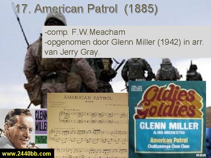 17. American Patrol (1885) -comp. F. W. Meacham -opgenomen door Glenn Miller (1942) in