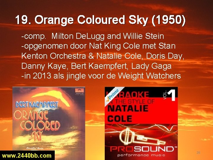 19. Orange Coloured Sky (1950) -comp. Milton De. Lugg and Willie Stein -opgenomen door