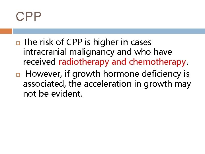 CPP The risk of CPP is higher in cases intracranial malignancy and who have