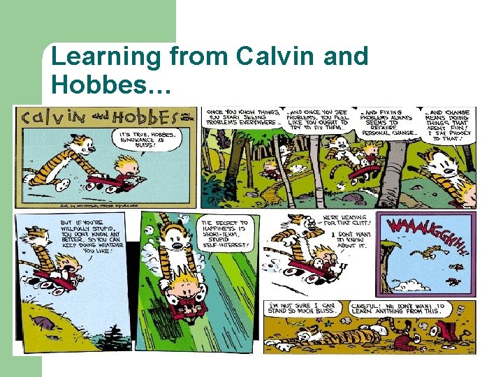 Learning from Calvin and Hobbes… 