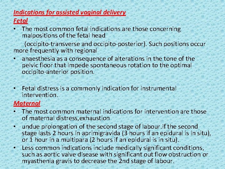 Indications for assisted vaginal delivery Fetal • The most common fetal indications are those