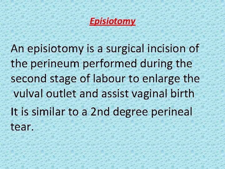 Episiotomy An episiotomy is a surgical incision of the perineum performed during the second
