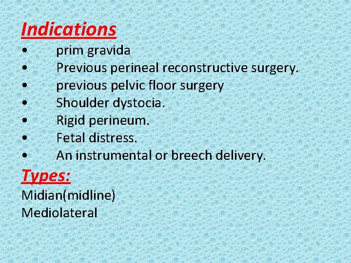 Indications • • prim gravida Previous perineal reconstructive surgery. previous pelvic floor surgery Shoulder