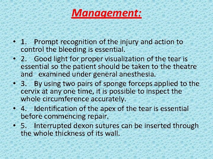 Management: • 1. Prompt recognition of the injury and action to control the bleeding