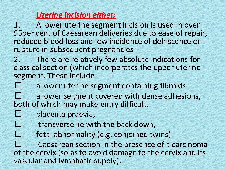 Uterine incision either: 1. A lower uterine segment incision is used in over 95