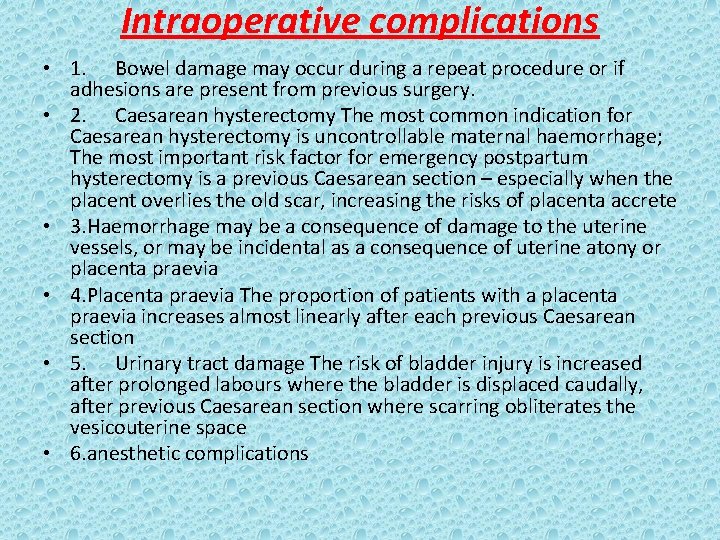 Intraoperative complications • 1. Bowel damage may occur during a repeat procedure or if