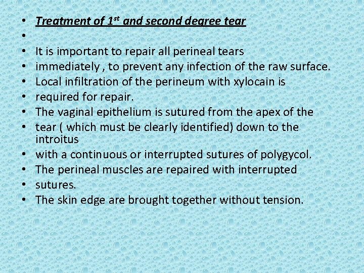  • • • Treatment of 1 st and second degree tear It is