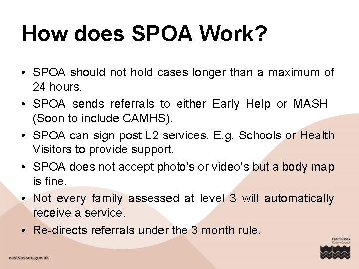 How does SPOA Work? • SPOA should not hold cases longer than a maximum