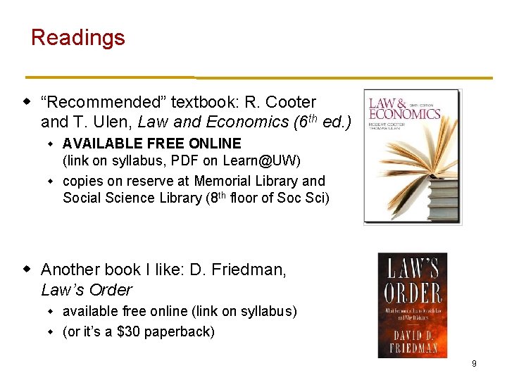 Readings w “Recommended” textbook: R. Cooter and T. Ulen, Law and Economics (6 th