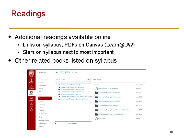 Readings w Additional readings available online Links on syllabus, PDFs on Canvas (Learn@UW) w