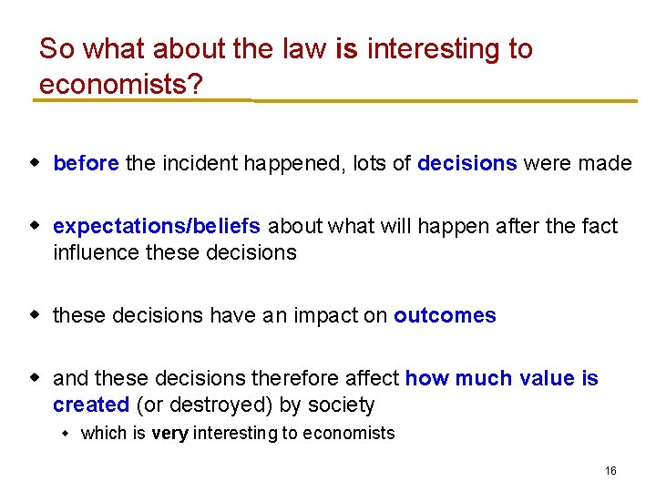 So what about the law is interesting to economists? w before the incident happened,