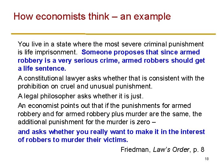 How economists think – an example You live in a state where the most