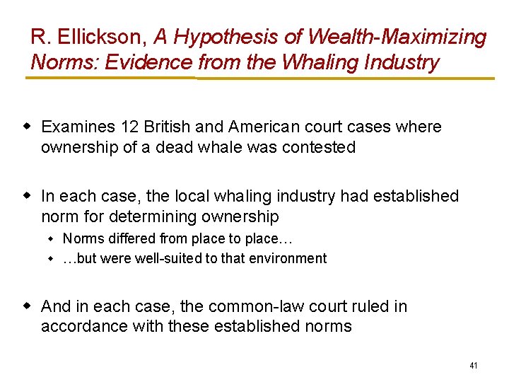R. Ellickson, A Hypothesis of Wealth-Maximizing Norms: Evidence from the Whaling Industry w Examines