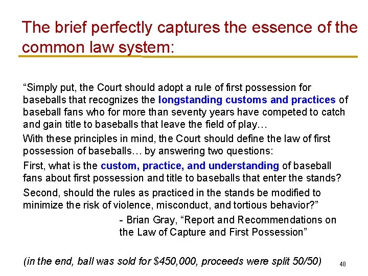 The brief perfectly captures the essence of the common law system: “Simply put, the