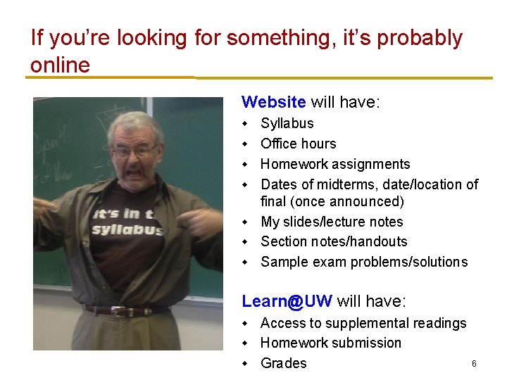 If you’re looking for something, it’s probably online Website will have: w w w