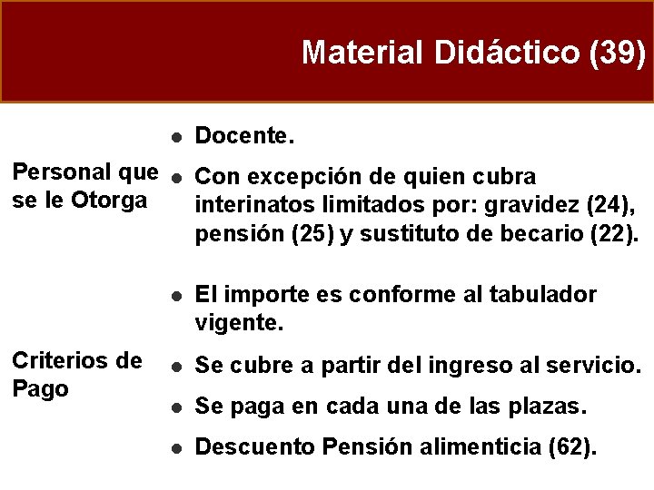 Material Didáctico (39) Personal que se le Otorga Criterios de Pago l Docente. l