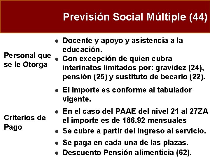 Previsión Social Múltiple (44) l Personal que se le Otorga Criterios de Pago l