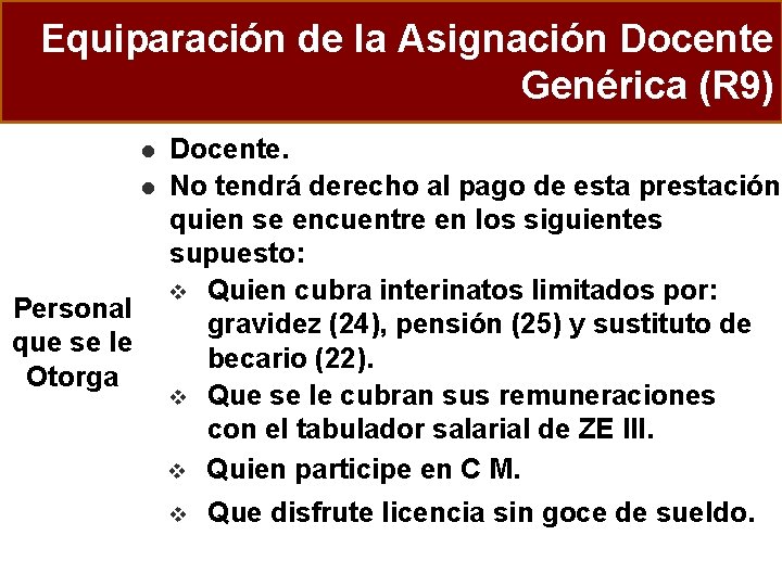 Equiparación de la Asignación Docente Genérica (R 9) l l Personal que se le