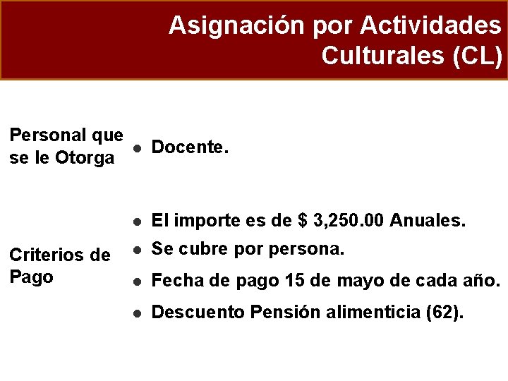 Asignación por Actividades Culturales (CL) Personal que se le Otorga Criterios de Pago l
