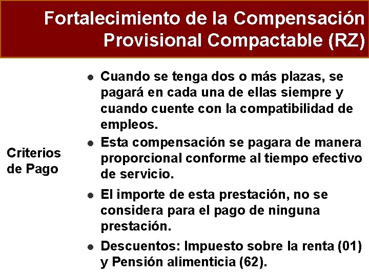 Fortalecimiento de la Compensación Provisional Compactable (RZ) l Criterios de Pago l l l