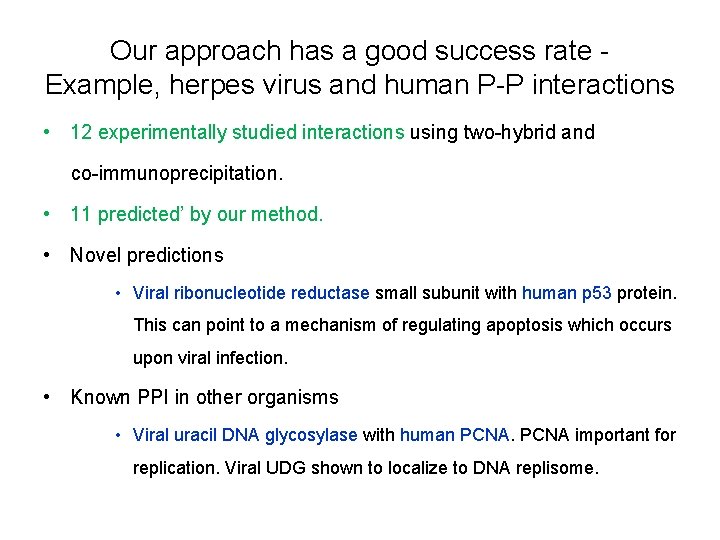 Our approach has a good success rate Example, herpes virus and human P-P interactions