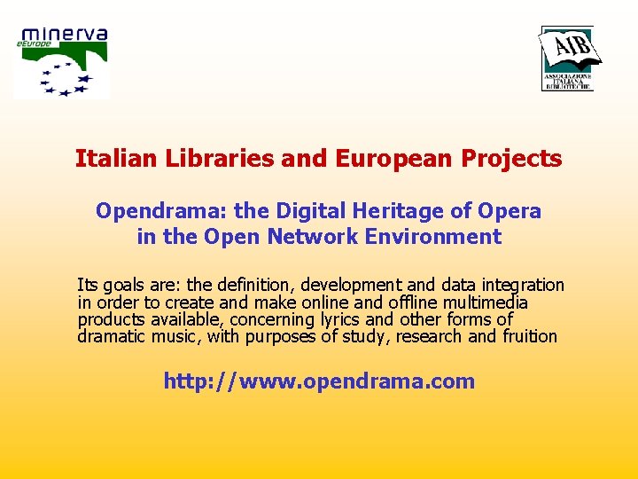 Italian Libraries and European Projects Opendrama: the Digital Heritage of Opera in the Open