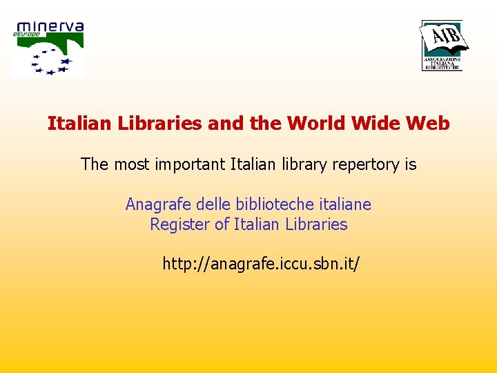 Italian Libraries and the World Wide Web The most important Italian library repertory is