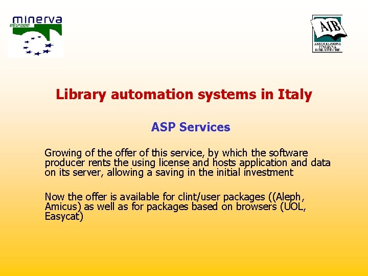 Library automation systems in Italy ASP Services Growing of the offer of this service,