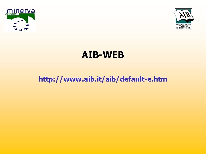 AIB-WEB http: //www. aib. it/aib/default-e. htm 