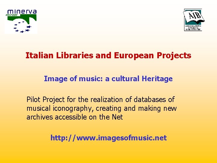 Italian Libraries and European Projects Image of music: a cultural Heritage Pilot Project for