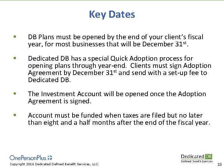 Key Dates § DB Plans must be opened by the end of your client’s