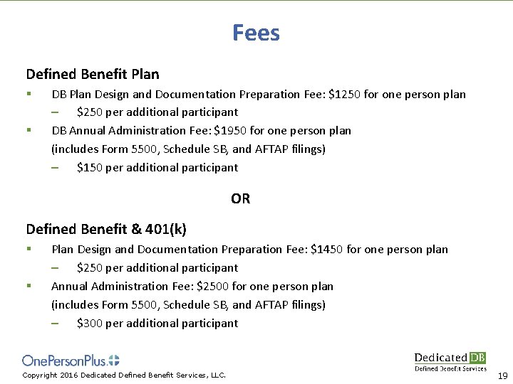 Fees Defined Benefit Plan § § DB Plan Design and Documentation Preparation Fee: $1250